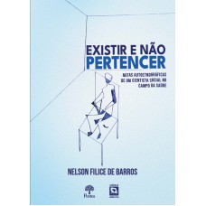 EXISTIR E NÃO PERTENCER