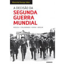 A DECISAO DA SEGUNDA GUERRA MUNDIAL: MOSCOU, STALI