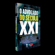 O ADVOGADO DO SÉCULO XXI