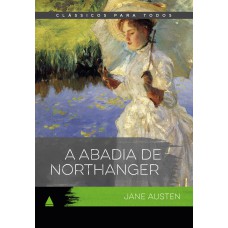 A ABADIA DE NORTHANGER: CLÁSSICO PARA TODOS