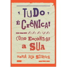 TUDO É CRÔNICA!: COMO ENCONTRAR A SUA