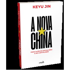 A NOVA CHINA: PARA ALÉM DO CAPITALISMO E DO SOCIALISMO