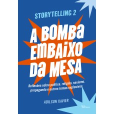 STORYTELLING 2: A BOMBA EMBAIXO DA MESA