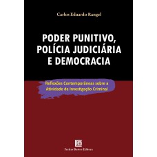 PODER PUNITIVO, POLÍCIA JUDICIÁRIA E DEMOCRACIA