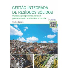 GESTÃO INTEGRADA DE RESÍDUOS SÓLIDOS: MÚLTIPLAS PERSPECTIVAS PARA UM GERENCIAMENTO SUSTENTÁVEL E CIRCULAR