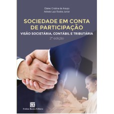 SOCIEDADE EM CONTA DE PARTICIPAÇÃO - VISÃO SOCIETÁRIA, CONTÁBIL E TRIBUTÁRIA