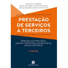 PRESTAÇÃO DE SERVIÇOS A TERCEIROS - RETENÇÕES PREVIDENCIÁRIAS, ASPECTOS TRABALHISTAS, PREVIDENCIÁRIOS, ESOCIAL E EFD-REINF