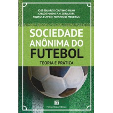 SOCIEDADE ANÔNIMA DO FUTEBOL: TEORIA E PRÁTICA