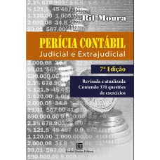 PERÍCIA CONTÁBIL: JUDICIAL E EXTRAJUDICIAL - REVISADA E ATUALIZADA CONTENDO 370 QUESTÕES DE EXERCÍCIOS