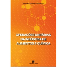 OPERAÇÕES UNITÁRIAS NA INDÚSTRIA DE ALIMENTOS E QUÍMICA