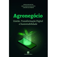 AGRONEGÓCIO: GESTÃO, TRANSFORMAÇÃO DIGITAL E SUSTENTABILIDADE