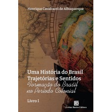 UMA HISTÓRIA DO BRASIL TRAJETÓRIAS E SENTIDOS