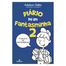 DIÁRIO DE UM FANTASMINHA: VOL. 2