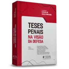 TESES PENAIS NA VISÃO DA DEFESA