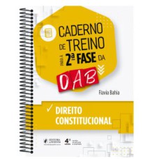 CADERNO DE TREINO PARA A 2ª FASE DA OAB - DIREITO CONSTITUCIONAL (2022)