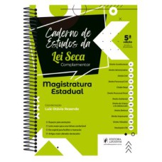 CADERNO DE ESTUDOS DA LEI SECA COMPLEMENTAR - MAGISTRATURA ESTADUAL