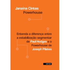 POWERHOUSE - ENTENDA A DIFERENÇA ENTRE A ESTABILIZAÇÃO SEGMENTAR DE PAUL HODGES E O POWERHOUSE DE JOSEPH PILATES