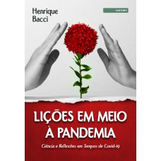 LIÇÕES EM MEIO À PANDEMIA: CIÊNCIA E REFLEXÕES EM TEMPOS DE COVID-19