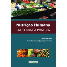 NUTRIÇÃO HUMANA: DA TEORIA À PRÁTICA