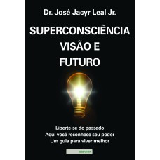 SUPERCONSCIÊNCIA, VISÃO E FUTURO