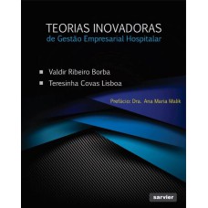 TEORIAS INOVADORAS DE GESTÃO EMPRESARIAL HOSPITALAR