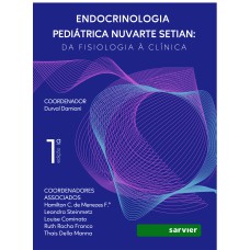 ENDOCRINOLOGIA PEDIÁTRICA NUVARTE SETIAN: DA FISIOLOGIA À CLÍNICA