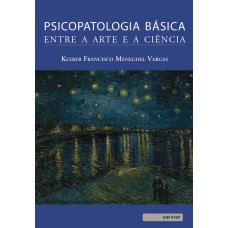 PSICOPATOLOGIA BÁSICA: ENTRE A ARTE E A CIÊNCIA