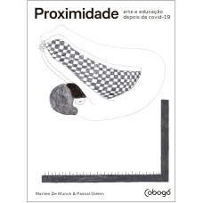 PROXIMIDADE: ARTE E EDUCAÇÃO DEPOIS DA COVID-19