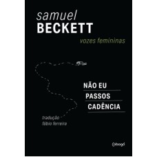 VOZES FEMININAS: NÃO EU, PASSOS CADÊNCIA