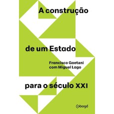 A CONSTRUCÃO DE UM ESTADO PARA O SÉCULO XXI