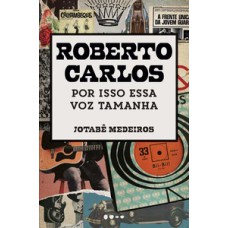 Roberto Carlos: por isso essa voz tamanha