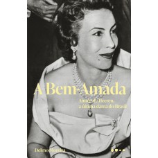 A bem-amada: Aimée de Heeren, a última dama do Brasil