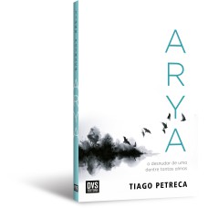 ARYA: O DESNUDAR DE UMA DENTRE TANTAS ALMAS