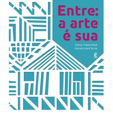 ENTRE: A ARTE É SUA