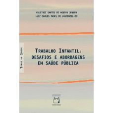 TRABALHO INFANTIL - DESAFIOS E ABORDAGENS EM SAÚDE PÚBLICA