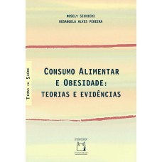 CONSUMO ALIMENTAR E OBESIDADE - TEORIAS E EVIDÊNCIAS