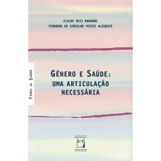 GÊNERO E SAÚDE: UMA ARTICULAÇÃO NECESSÁRIA