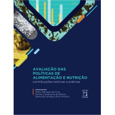 AVALIAÇÃO DAS POLÍTICAS DE ALIMENTAÇÃO E NUTRIÇÃO: CONTRIBUIÇÕES TEÓRICAS E PRÁTICAS