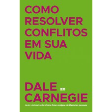 COMO RESOLVER CONFLITOS EM SUA VIDA