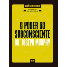 O PODER DO SUBCONSCIENTE (EDIÇÃO ESPECIAL E AMPLIADA)