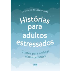 HISTÓRIAS PARA ADULTOS ESTRESSADOS