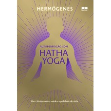 AUTOPERFEIÇÃO COM HATHA YOGA (EDIÇÃO ESPECIAL)