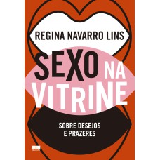 SEXO NA VITRINE: SOBRE DESEJOS E PRAZERES