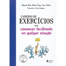 CADERNO DE EXERCÍCIOS PARA CONVENCER FACILMENTE EM QUALQUER SITUAÇÃO