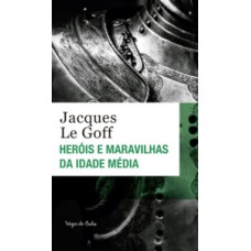 Heróis e maravilhas da idade média - ed. bolso