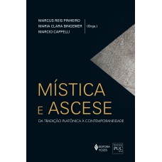 MÍSTICA E ASCESE: DA TRADIÇÃO PLATÔNICA À CONTEMPORANEIDADE