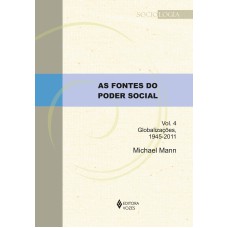 AS FONTES DO PODER SOCIAL - VOL. 4: GLOBALIZAÇÕES, 1945-2011