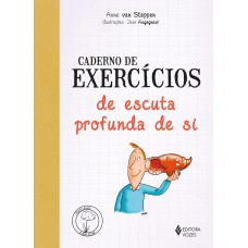 CADERNO DE EXERCÍCIOS DE ESCUTA PROFUNDA DE SI