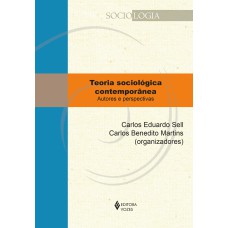 TEORIA SOCIOLÓGICA CONTEMPORÂNEA: AUTORES E PERSPECTIVAS