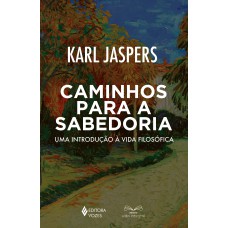 CAMINHOS PARA A SABEDORIA: UMA INTRODUÇÃO À VIDA FILOSÓFICA